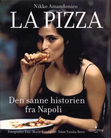 La pizza 9788205276284 Nikko Amandonico Natalia Borri Ian Thomson Brukte bøker