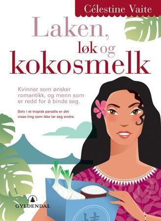 Laken, løk og kokosmelk 9788205343627 Célestine Vaite Brukte bøker