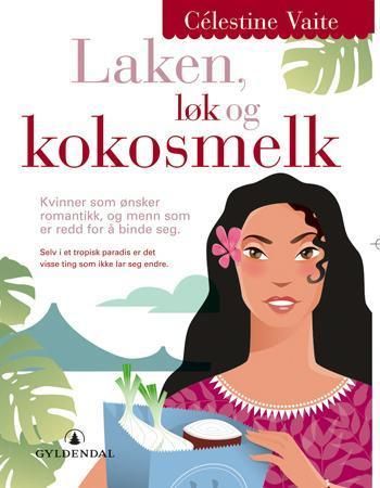 Laken, løk og kokosmelk 9788205350151 Célestine Vaite Brukte bøker