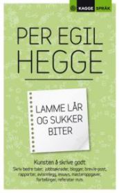 Lamme lår og sukker biter: kunsten å skrive godt 9788248909729 Per Egil Hegge Brukte bøker