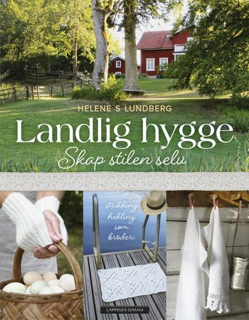 Landlig hygge 9788202605698 Helene S. Lundberg Brukte bøker