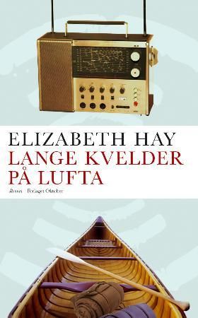 Lange kvelder på lufta 9788249506231 Elizabeth Hay Brukte bøker