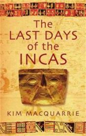 Last Days Of The Incas 9780749929930 Kim MacQuarrie Brukte bøker