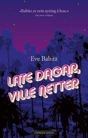 Late dagar, ville netter 9788202716301 Eve Babitz Brukte bøker