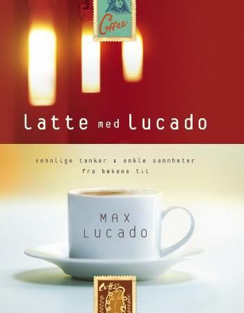 Latte med Lucado 9788252049411 Max Lucado Brukte bøker