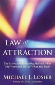 Law of Attraction: The Science of Attracting More of What You Want and Less of What You Don\'t 9780446199735 Michael J. Losier Brukte bøker