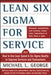 Lean Six Sigma for Service: How to Use Lean Speed and Six Sigma Quality to Im… 9780071418218 Michael L. George Brukte bøker
