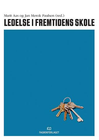 Ledelse i fremtidens skole 9788245020168  Brukte bøker