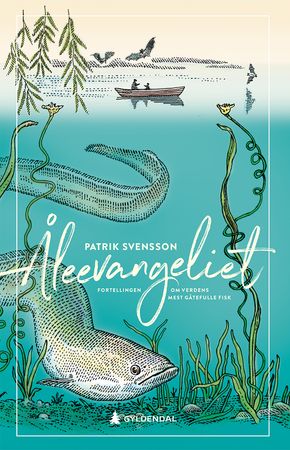 Åleevangeliet 9788205529977 Patrik Svensson Brukte bøker