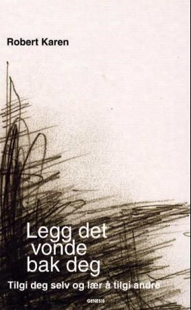 Legg det vonde bak deg 9788247601983 Robert Karen Brukte bøker