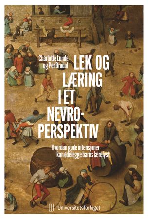 Lek og læring i et nevroperspektiv 9788215035840 Per Brodal Charlotte Lunde Brukte bøker