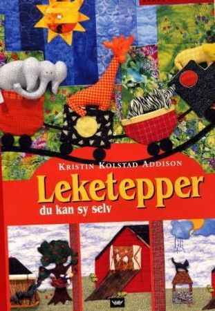 Leketepper du kan sy selv 9788249609109 Kristin Kolstad Addison Brukte bøker