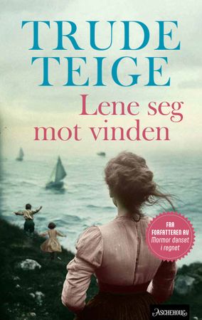 Lene seg mot vinden 9788203457098 Trude Teige Brukte bøker