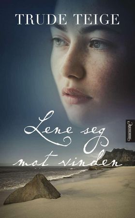 Lene seg mot vinden 9788203360107 Trude Teige Brukte bøker