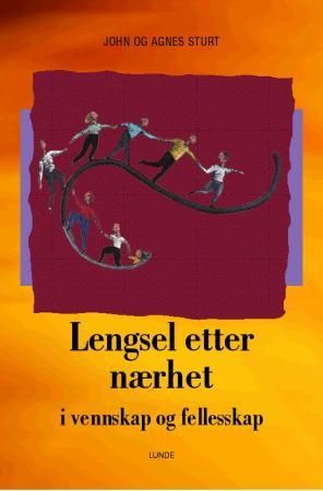 Lengsel etter nærhet 9788252045482 John Sturt Agnes Sturt Brukte bøker