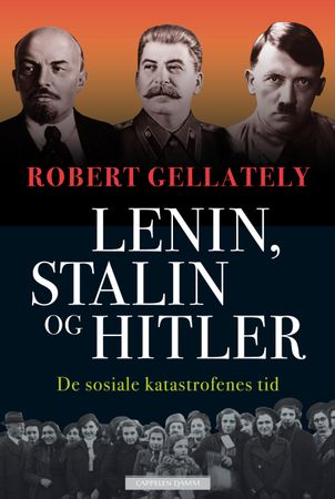 Lenin, Stalin og Hitler 9788204128218 Robert Gellately Brukte bøker