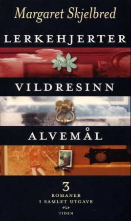 Lerkehjerter ; Vildresinn ; Alvemål 9788210045042 Margaret Skjelbred Brukte bøker