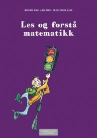 Les & forstå matematikk: faglig lesing - grunnleggende ferdigheter i matematikk 9788202382346 Michael Wahl Andersen Trine Kjær Krogh Brukte bøker