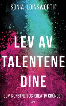 Lev av talentene dine 9788269218008 Sonia Loinsworth Brukte bøker