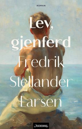 Lev, gjenferd 9788203399930 Fredrik Stellander Larsen Brukte bøker