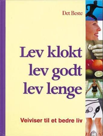 Lev klokt, lev godt, lev lenge 9788270103751  Brukte bøker