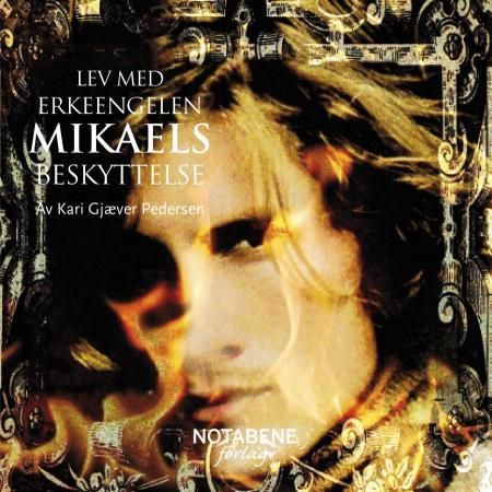 Lev med erkeengelen Mikaels beskyttelse 9788248208730 Kari Gjæver Pedersen Brukte bøker