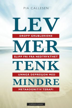 Lev mer tenk mindre 9788202622534 Pia Callesen Anne Mette Futtrup Brukte bøker