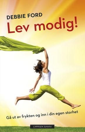 Lev modig! 9788202395377 Debbie Ford Brukte bøker