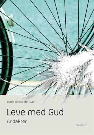 Leve med Gud 9788254311691 Linda Alexandersson Brukte bøker