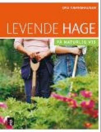Levende hage 9788276834277 Dag Tjernshaugen Brukte bøker