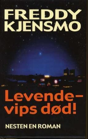 Levende - vips død! 9788279000846 Freddy Kjensmo Brukte bøker