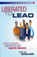 Liberated to Lead 9780854768905 Colin D. Buckland Brukte bøker