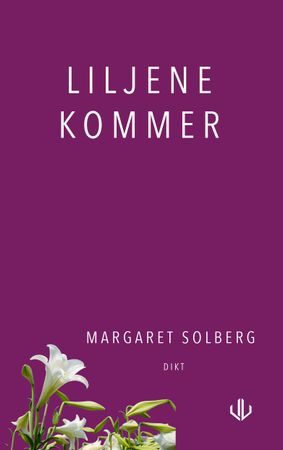 Liljene kommer 9788283302905 Margaret Solberg Brukte bøker