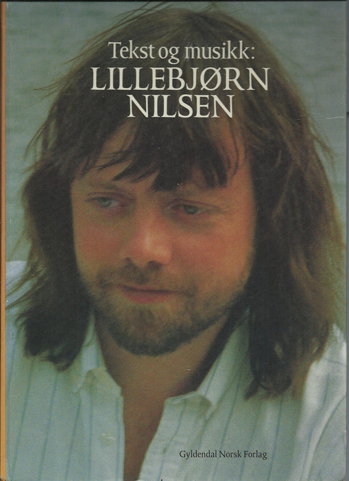 Tekst og musikk: Lillebjørn Nilsen (Innbundet) - Bokia.no