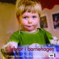 Lillebror i barnehagen 9788204134592 Elisabet Broomé Cecilia Nordstrand Brukte bøker