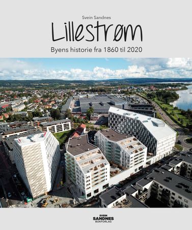 Lillestrøms historie 9788292945278 Svein Sandnes Brukte bøker