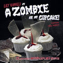 Lily Vanilli In-- a Zombie Ate My Cupcake! 9781908170095 Lily Vanilli Brukte bøker