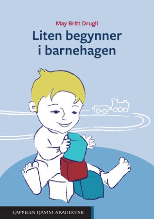 Liten begynner i barnehagen 9788202541446 May Britt Drugli Brukte bøker