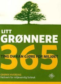 Litt grønnere: 365 ting du kan gjøre for miljøet 9788272014413  Brukte bøker