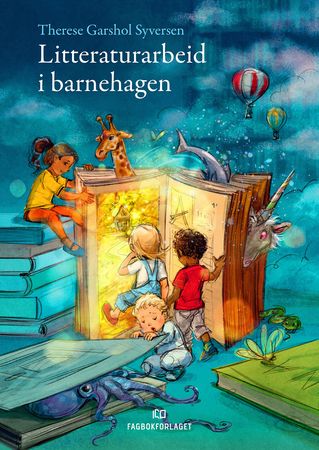 Litteraturarbeid i barnehagen 9788245022506 Therese Garshol Brukte bøker