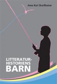 Litteraturhistoriens barn 9788274775145 Anne-Kari Skarðhamar Brukte bøker