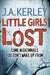 Little Girls Lost 9780007342280 Jack Kerley Brukte bøker