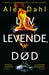 Liv, levende, død 9788248935537 Alex Dahl Brukte bøker