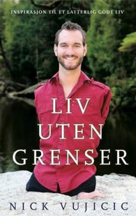 Liv uten grenser 9788271994082 Nick Vujicic Brukte bøker