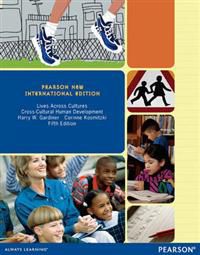 Lives Accross Cultures: Cross-cultural Human Development 9781292040127 Harry W. Gardiner Corinne Kosmitzki Brukte bøker