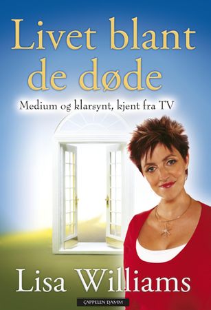 Livet blant de døde 9788202304232 Lisa Williams Brukte bøker