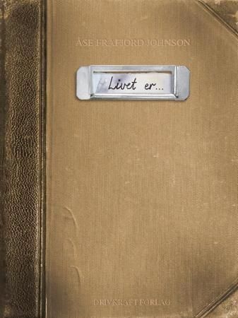 Livet er 9788299782050 Åse Frafjord Johnson Brukte bøker