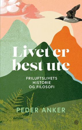 Livet er best ute 9788248929383 Peder Anker Brukte bøker