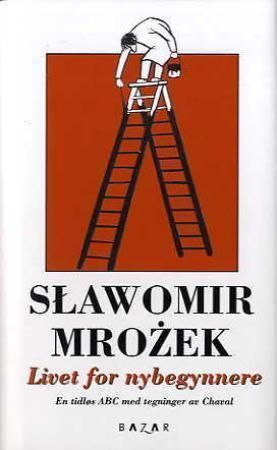 Livet for nybegynnere 9788280870919 Slawomir Mrozek Brukte bøker