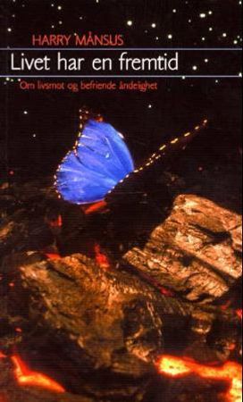 Livet har en fremtid 9788253144467 Harry Månsus Brukte bøker